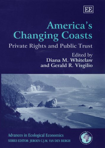 Americas Changing Coasts: Private Rights and Public Trust (Advances in Ecological Economics series)