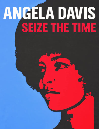 Angela Davis: Seize the Time