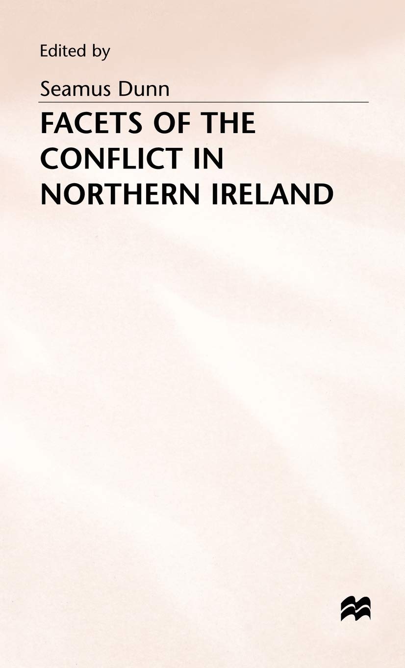 Facets of the Conflict in Northern Ireland