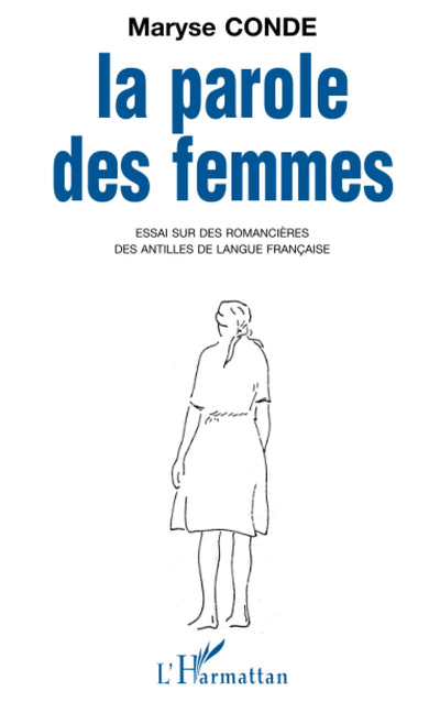 La parole des femmes: Essai sur des romancires des Antilles de langue franaise (French Edition)