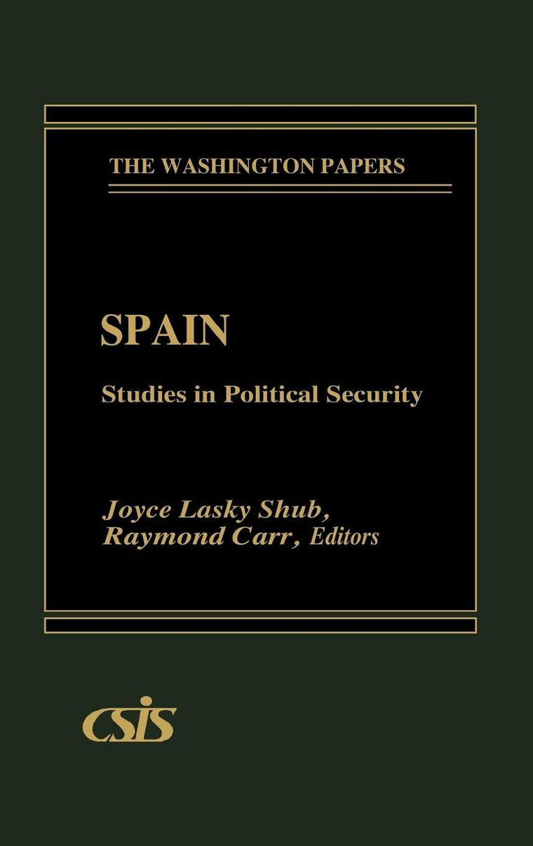 Spain: Studies in Political Security (The Washington Papers)