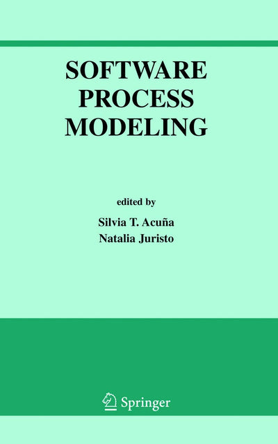 Software Process Modeling (International Series in Software Engineering, 10)