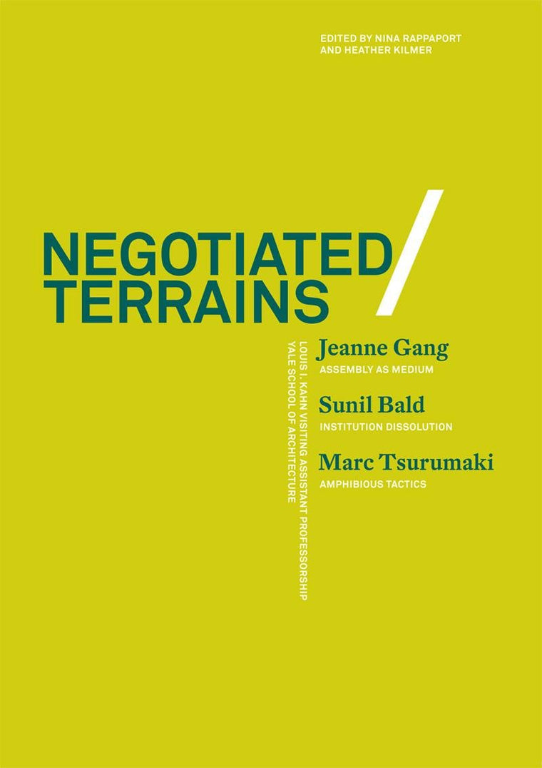 Negotiated Terrains (Louis I. Kahn Visiting Assistant Professorship)