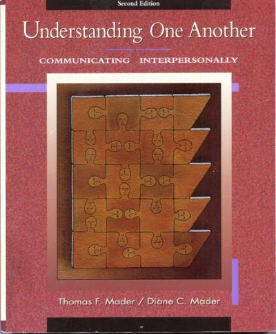 Understanding One Another: Communicating Interpersonally