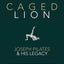 Caged Lion: Joseph Pilates and His Legacy