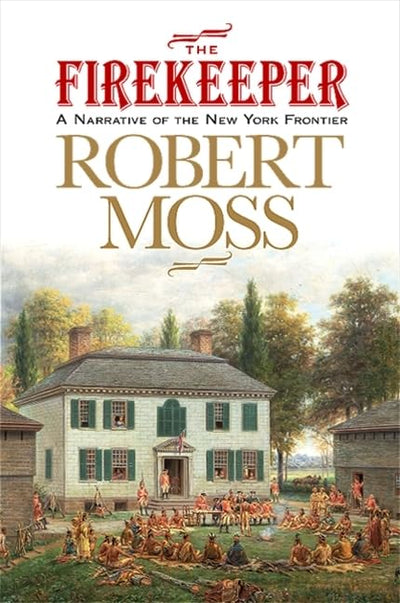 The Firekeeper: A Narrative of the New York Frontier (Excelsior Editions)