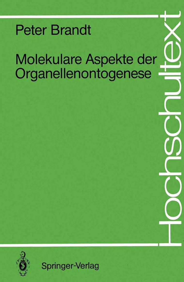 Molekulare Aspekte der Organellenontogenese (Hochschultext) (German Edition)