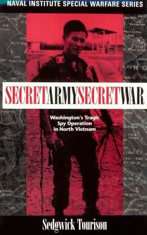 Secret Army, Secret War: Washington's Tragic Spy Operation in North Vietnam (Naval Institute Special Warfare Series)