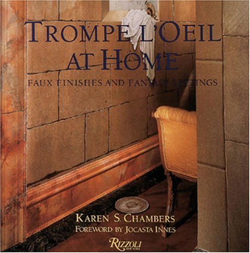 Trompe l'Oeil at Home: Faux Finishes and Fantasy Settings