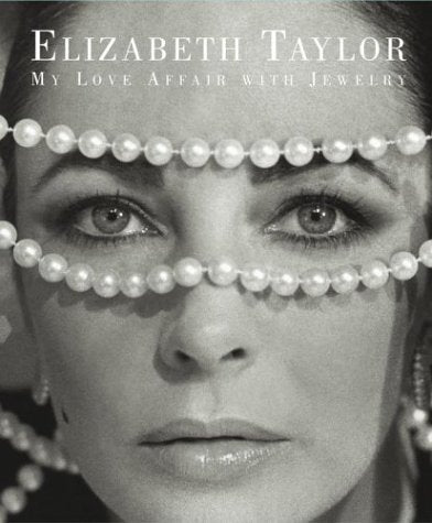Elizabeth Taylor: My Love Affair with Jewelry by Taylor, Eli