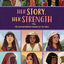 Her Story, Her Strength: 50 God-Empowered Women of the Bible
