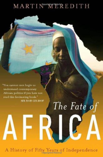 The Fate of Africa: A History of Fifty Years of Independence