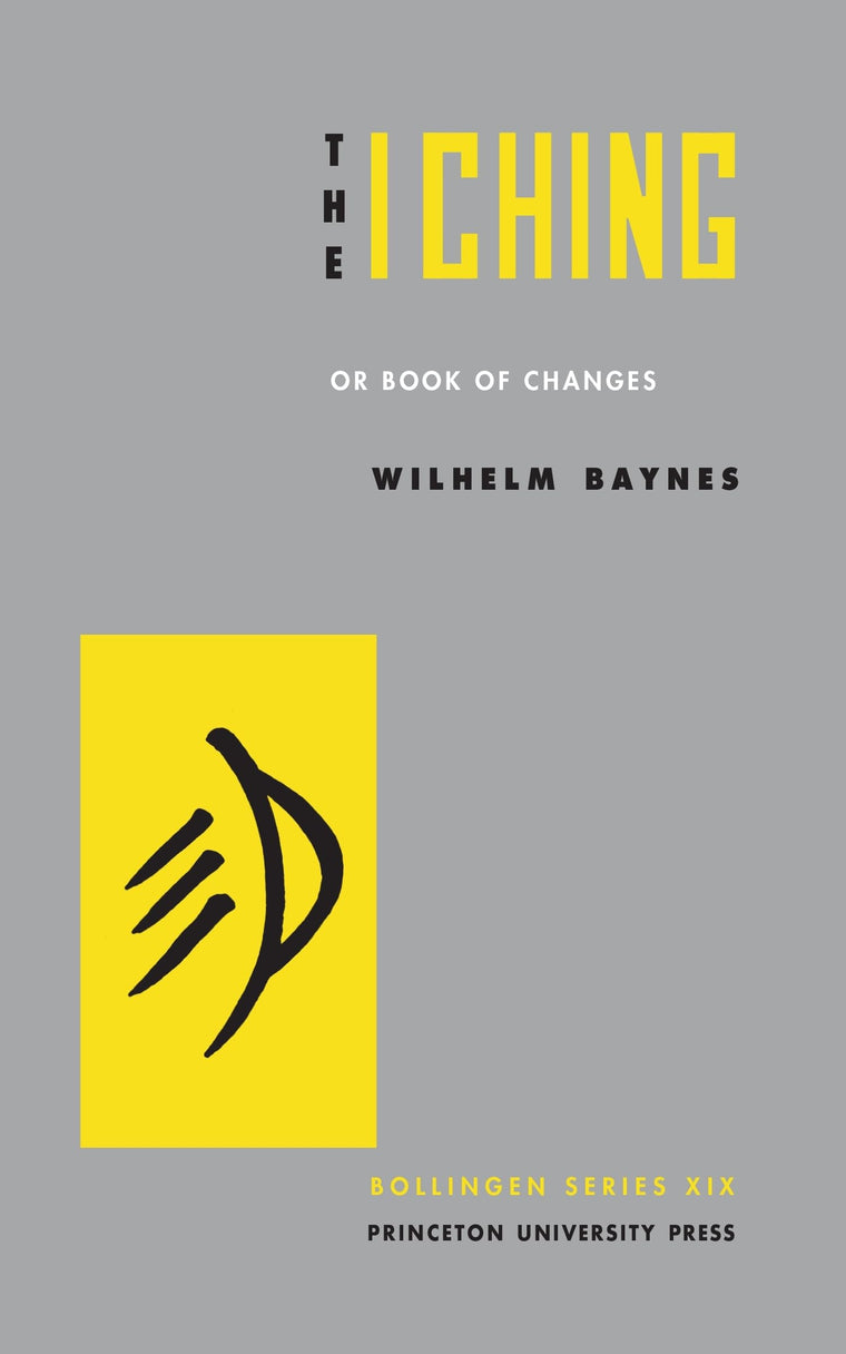 The I Ching or Book of Changes (Bollingen Series) by Baynes - New