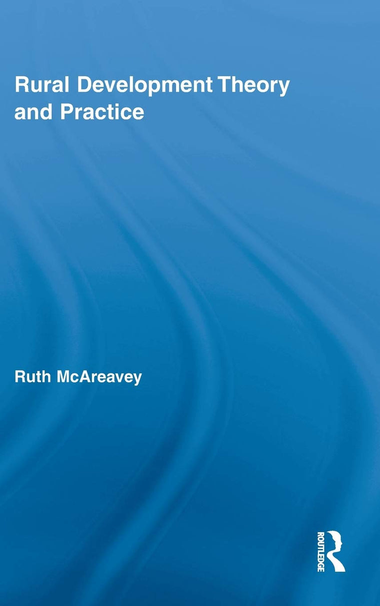 Rural Development Theory and Practice (Routledge Studies in Development and Society)