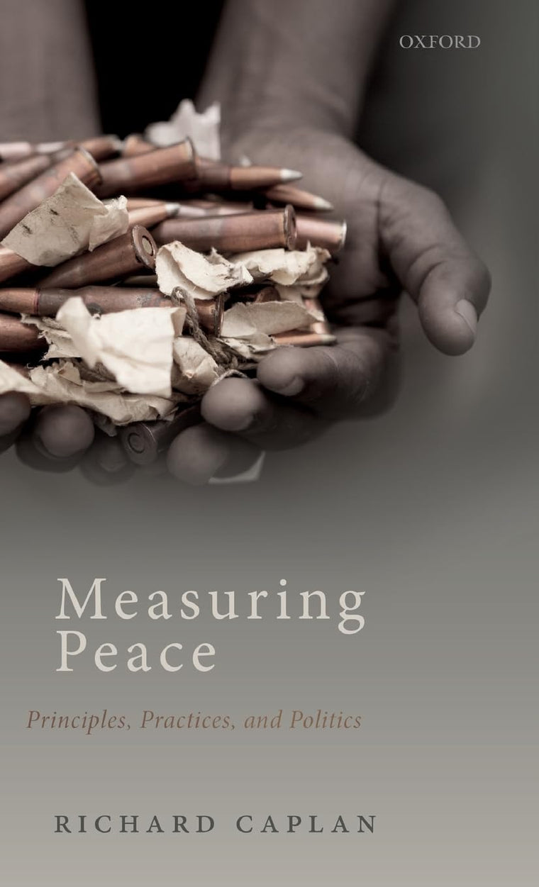 Measuring Peace: Principles, Practices, and Politics