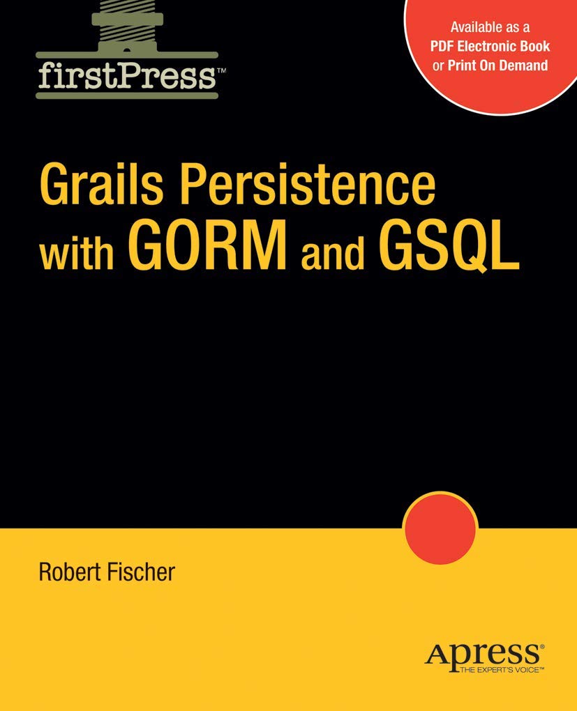 Grails Persistence with GORM and GSQL (FirstPress)