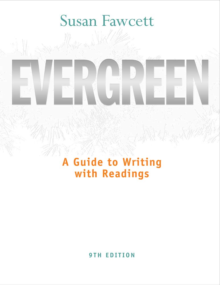 Evergreen: A Guide to Writing With Readings (Basic Writing)