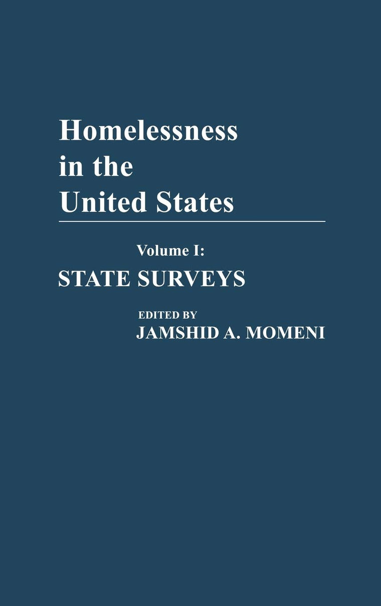 Homelessness in the United States: Volume I: State Surveys (Controversies in Science)