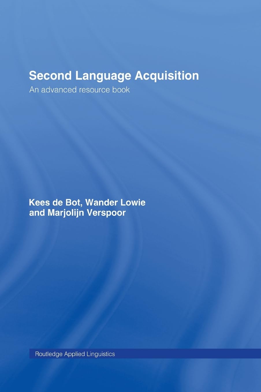 Second Language Acquisition: An Advanced Resource Book (Routledge Applied Linguistics)