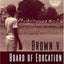 Brown v. Board of Education: Witness to a Landmark Decision