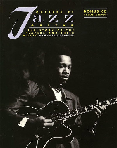 Masters of Jazz Guitar: The Story of the Players and Their Music (GUITARE)