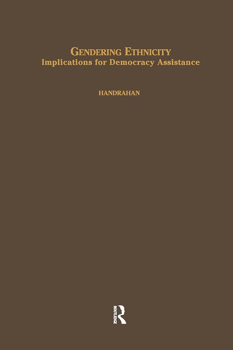 Gendering Ethnicity: Implications for Democracy Assistance (Issues in Globalization)