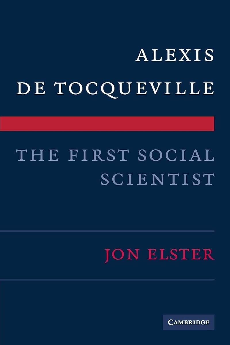 Alexis de Tocqueville, the First Social Scientist