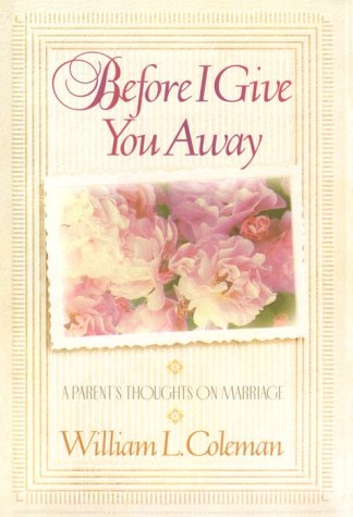 Before I Give You Away: A Parent's Thoughts on Marriage