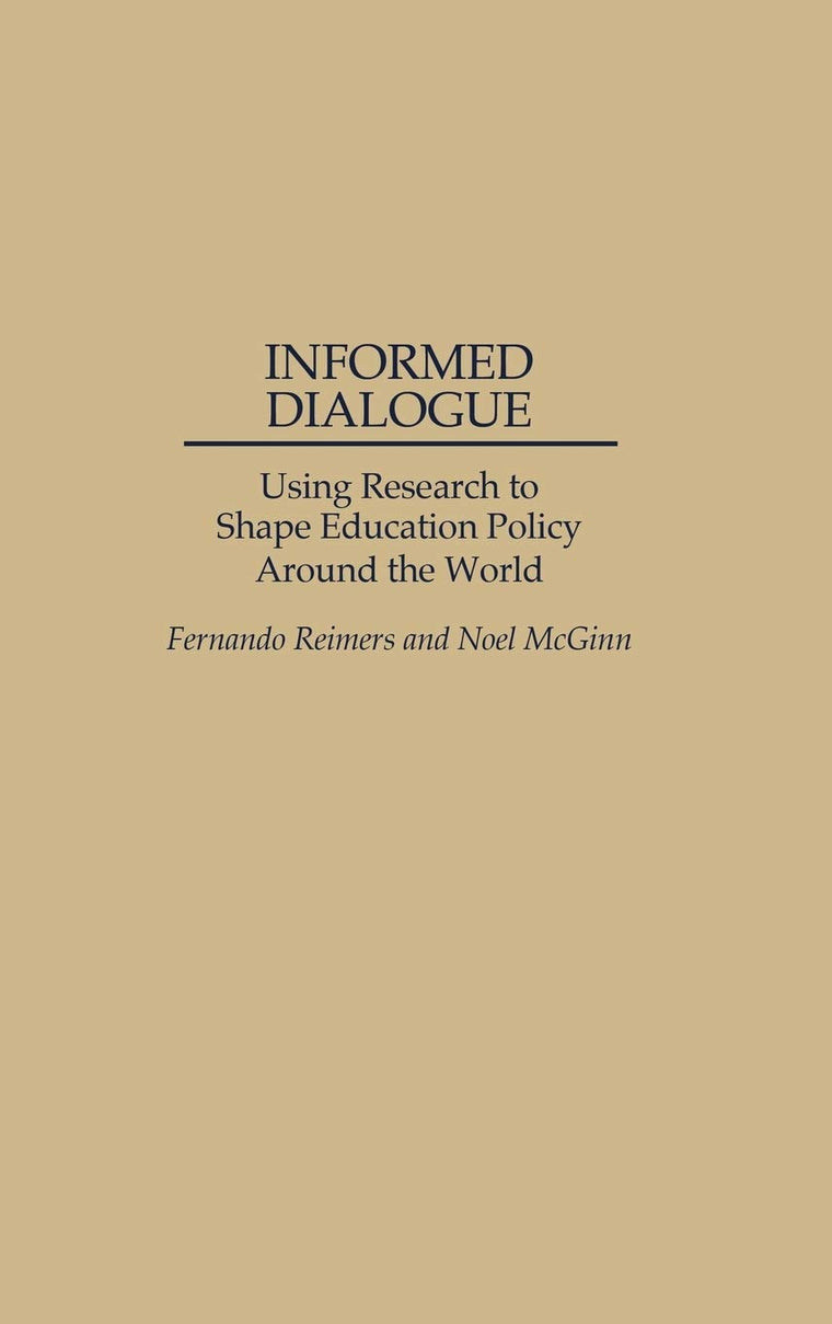 Informed Dialogue: Using Research to Shape Education Policy Around the World
