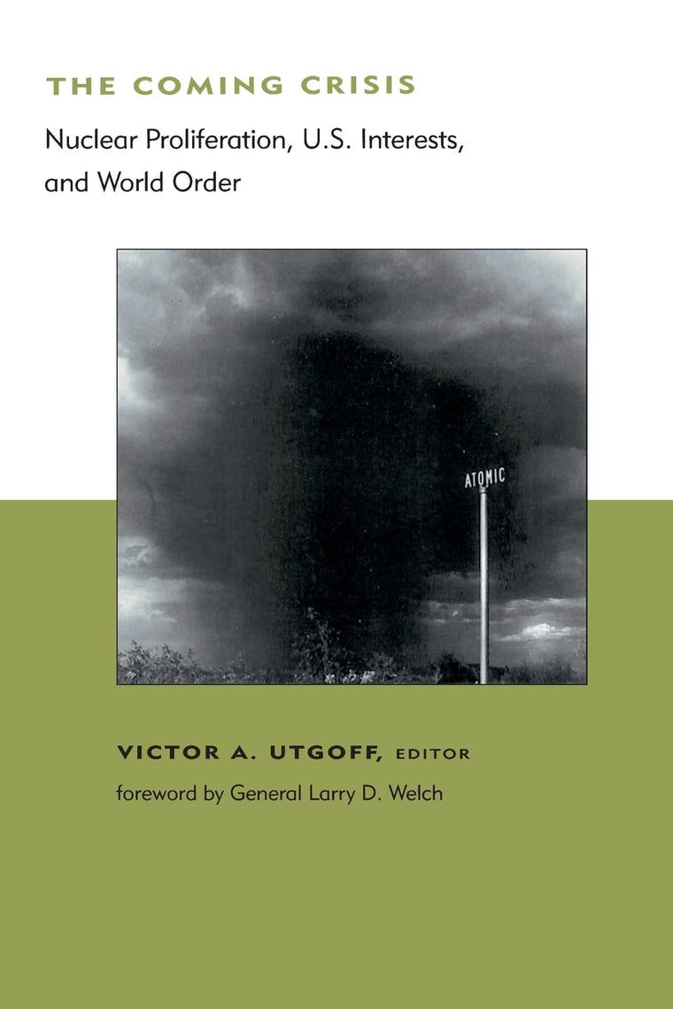 The Coming Crisis: Nuclear Proliferation, U.S. Interests, and World Order (BCSIA Studies in International Security) (Belfer Center Studies in International Security)