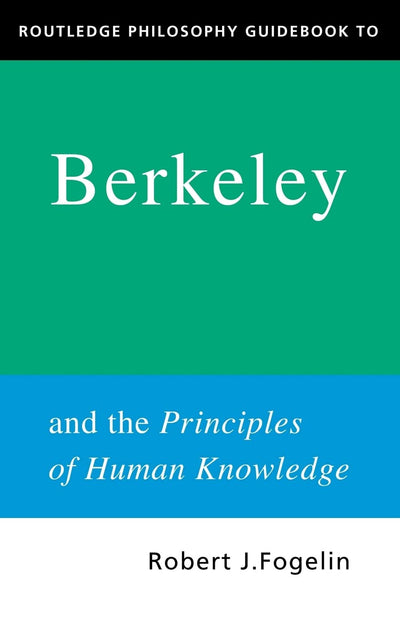 Routledge Philosophy GuideBook to Berkeley and the Principles of Human Knowledge (Routledge Philosophy GuideBooks)
