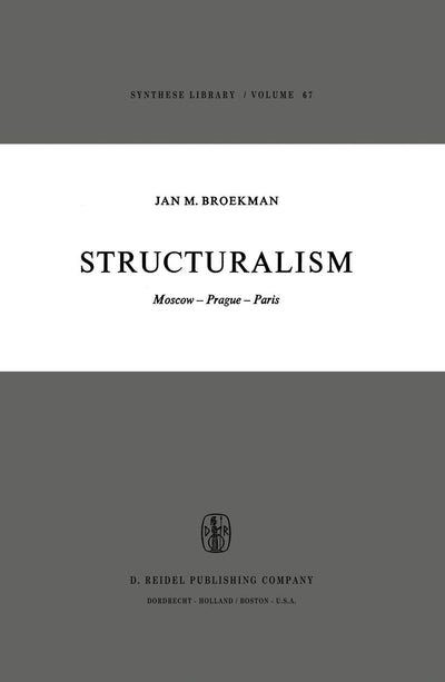Structuralism: Moscow-Prague-Paris (Synthese Library, 67)