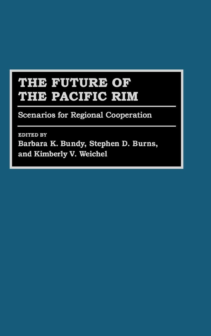 The Future of the Pacific Rim: Scenarios for Regional Cooperation (School Librarianship)