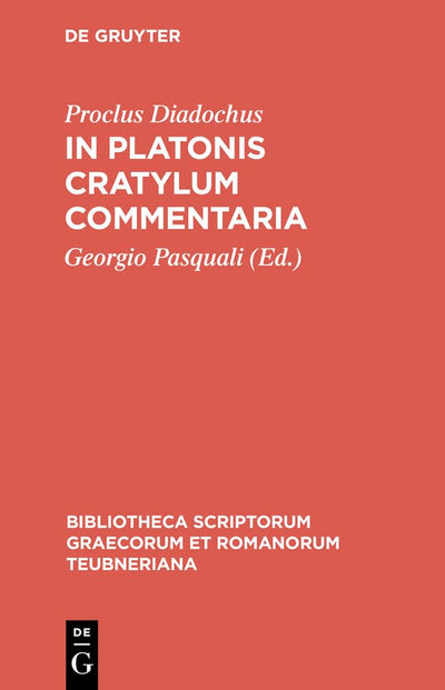 In Platonis Cratylum commentaria (Bibliotheca scriptorum Graecorum et Romanorum Teubneriana) (Ancient Greek Edition)