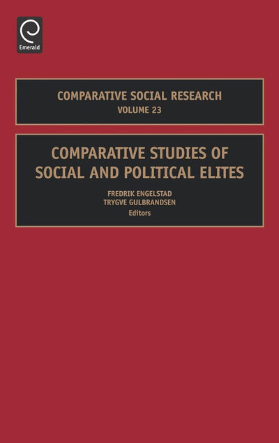 Comparative Studies of Social and Political Elites (Comparative Social Research, 23)