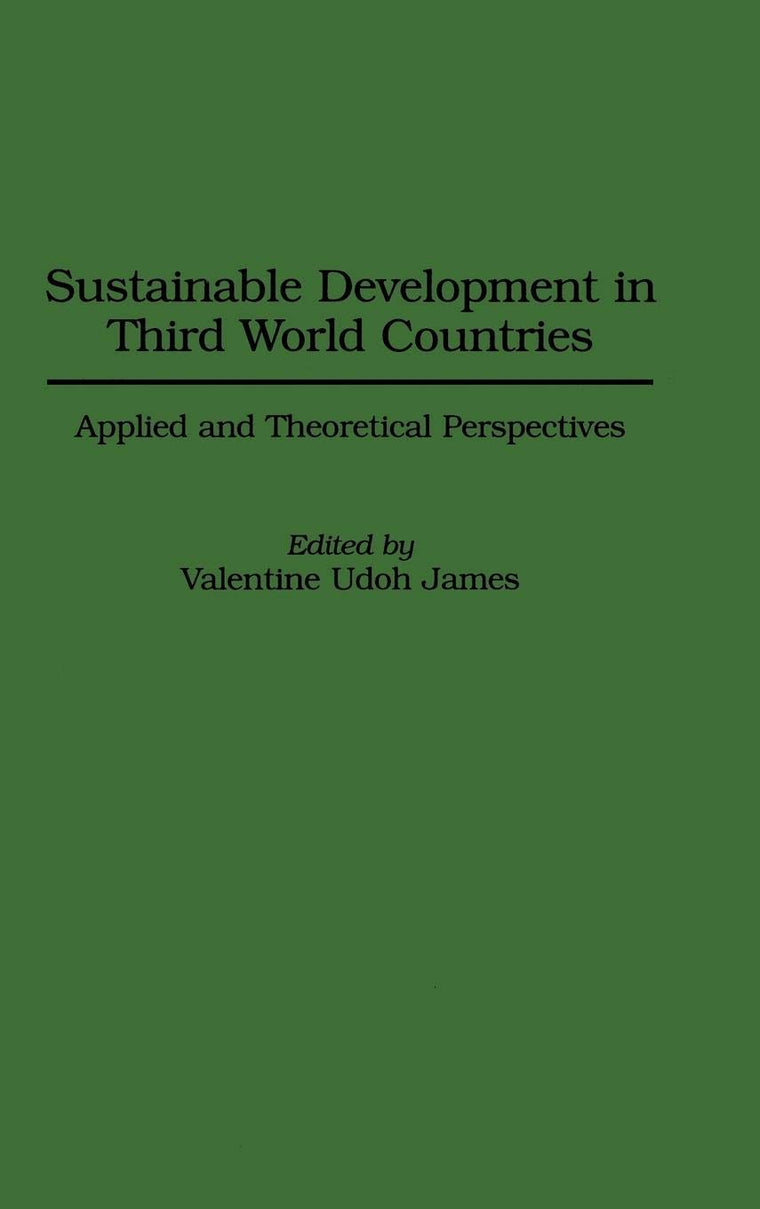 Sustainable Development in Third World Countries: Applied and Theoretical Perspectives