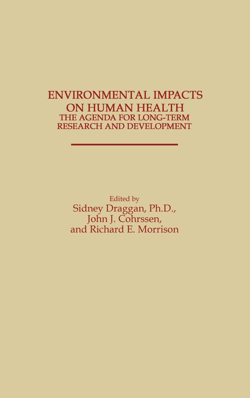Environmental Impacts on Human Health: The Agenda for Long-Term Research and Development