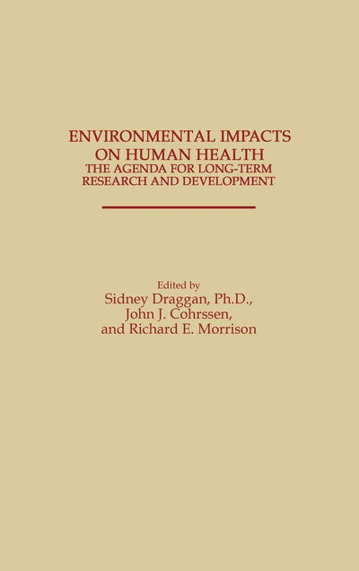 Environmental Impacts on Human Health: The Agenda for Long-Term Research and Development