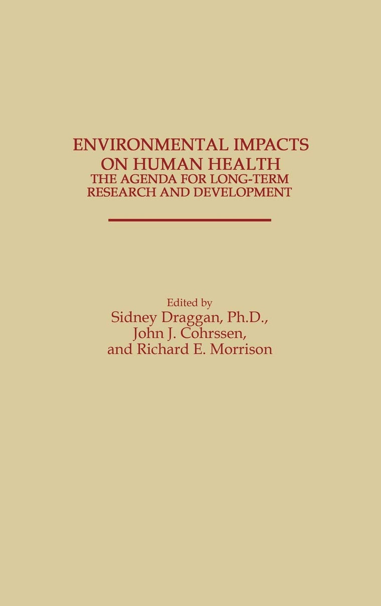 Environmental Impacts on Human Health: The Agenda for Long-Term Research and Development