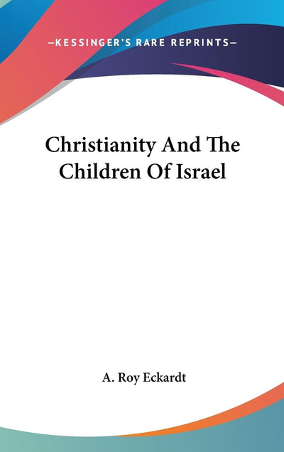 Christianity And The Children Of Israel