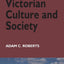 Victorian Culture and Society: The Essential Glossary (Essential Glossary Series)