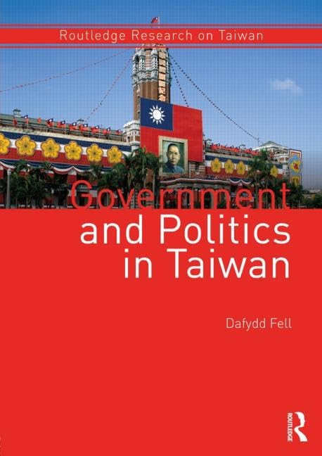 Government and Politics in Taiwan (Routledge Research on Taiwan Series)