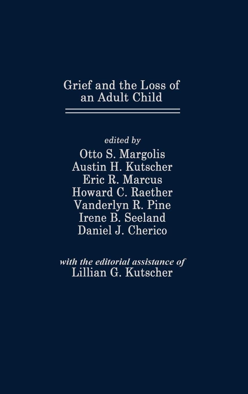 Grief and the Loss of an Adult Child (The Foundation of Thanatology Series)
