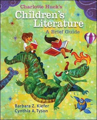 Charlotte Huck's Children's Literature: A Brief Guide by Kie
