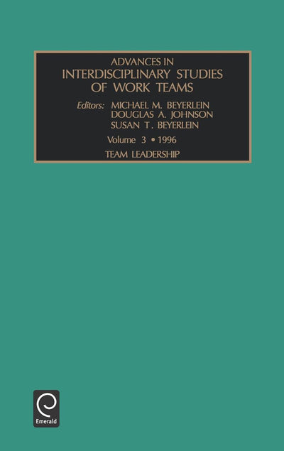 Team Leadership (Advances in Interdisciplinary Studies of Work Teams, 3)