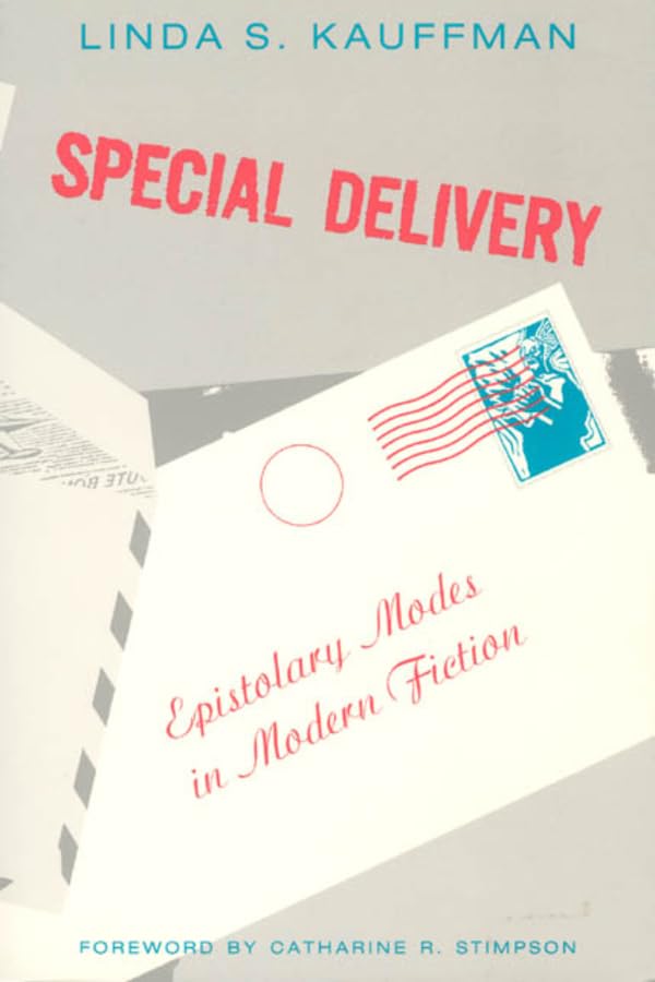 Special Delivery: Epistolary Modes in Modern Fiction (Women in Culture and Society)