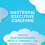 Mastering Executive Coaching