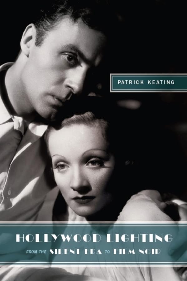 Hollywood Lighting from the Silent Era to Film Noir (Film and Culture Series)