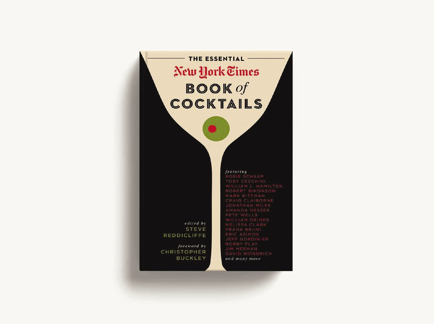 The Essential New York Times Book of Cocktails: Over 350 Classic Drink Recipes With Great Writing from The New York Times