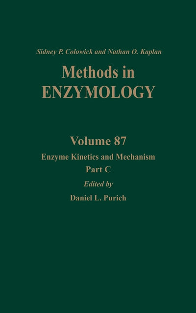 Enzyme Kinetics and Mechanism, Part C: Intermediates, Stereochemistry, and Rate Studies (Volume 87) (Methods in Enzymology, Volume 87)